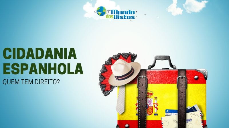Quem tem direito à Cidadania Espanhola? Descubra agora