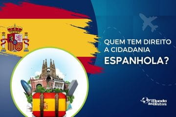 Quem tem direito à Cidadania Espanhola? Descubra agora