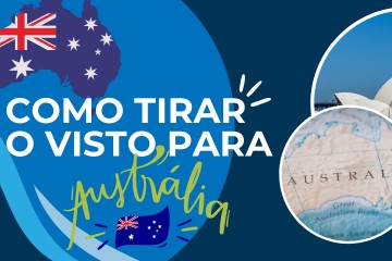 Guia completo: como tirar visto australiano 2025