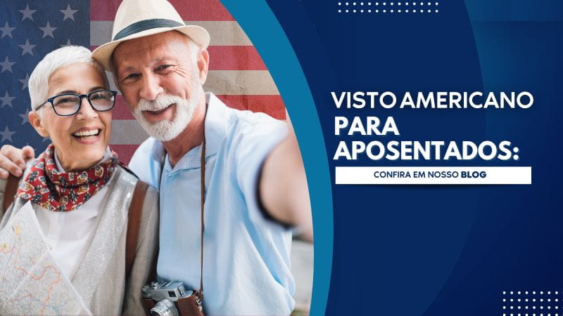 Visto americano para aposentado: como obter o seu