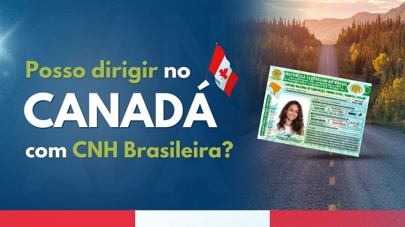 Posso dirigir no Canadá com a CNH brasileira? Saiba mais