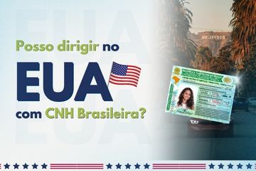 Posso dirigir nos EUA com a CNH brasileira? Descubra aqui