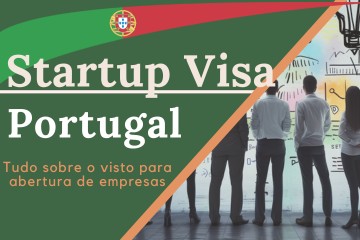 Startup Visa Portugal: tudo sobre o visto atualizado em 2025