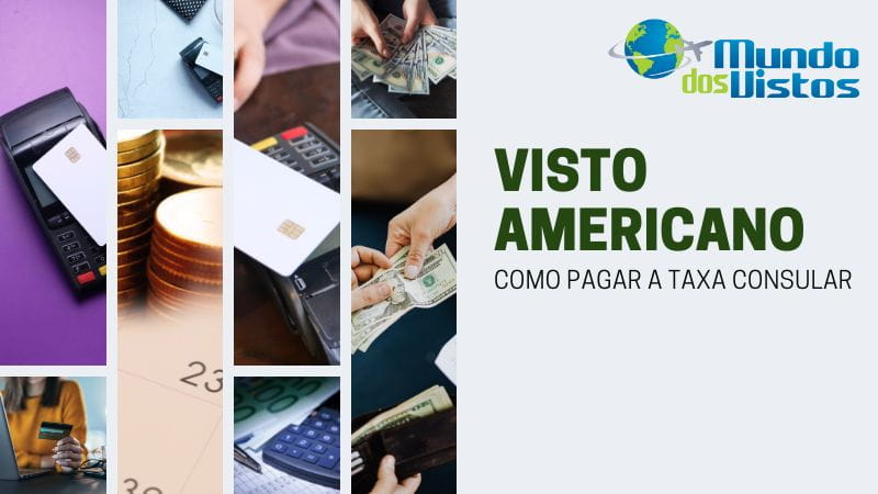Taxa do visto americano: tudo que você precisa saber