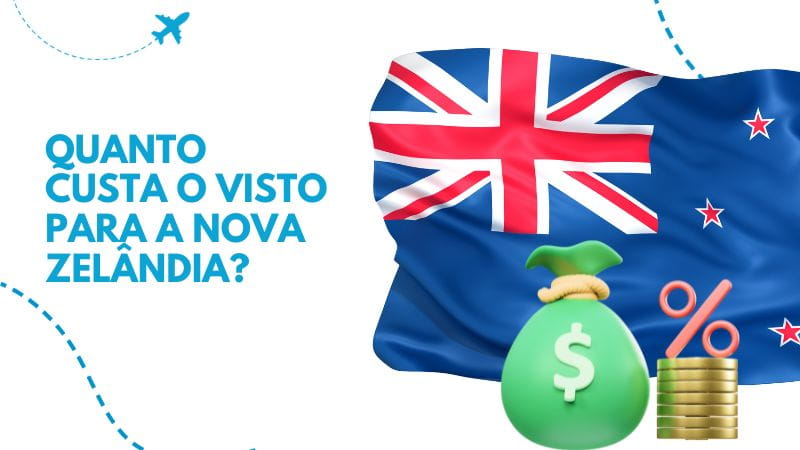 Quanto custa o visto para Nova Zelândia?