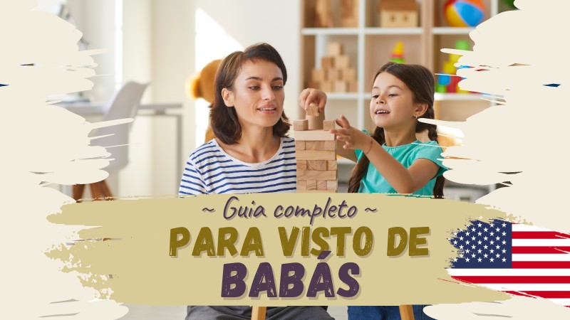 Visto Americano para Babás: Guia Completo de Aplicação
