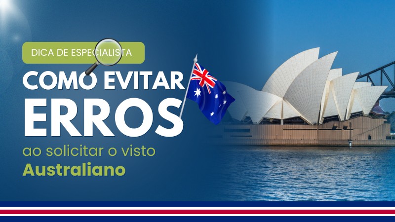 Como evitar erros comuns ao solicitar o visto australiano