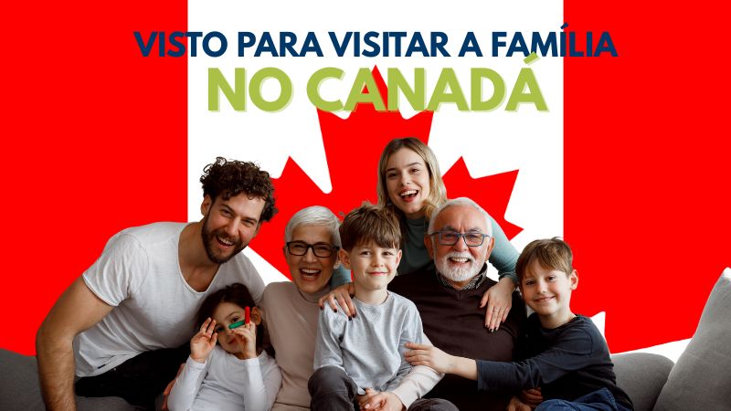 Visto de visita familiar para o Canadá: saiba como solicitar