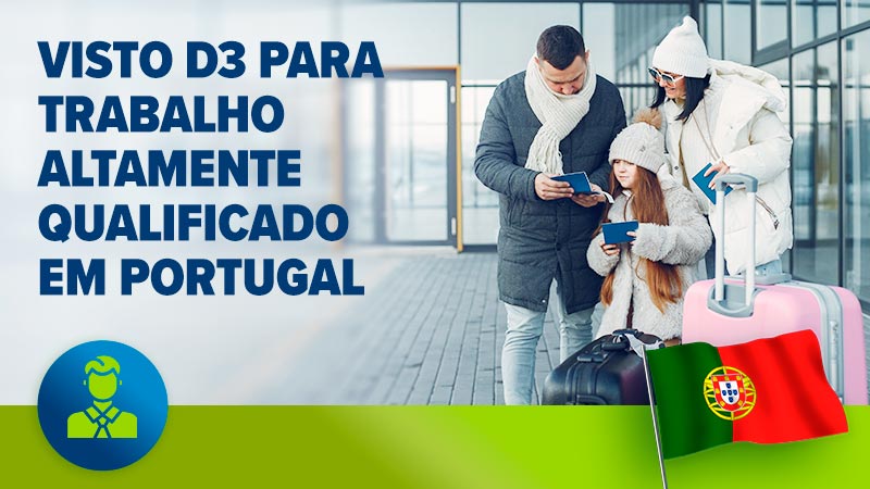 Visto D3 para trabalho altamente qualificado em Portugal