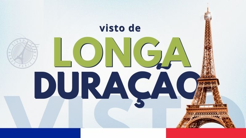 Visto de longa duração para a França: informações essenciais