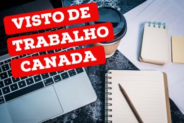 Visto de trabalho no Canadá. Guia completo autualizado em 2025