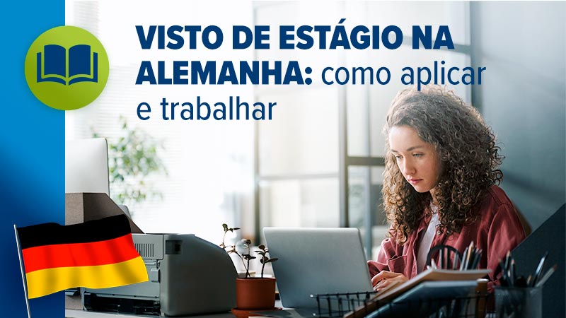 Visto de estágio na Alemanha: como aplicar e trabalhar
