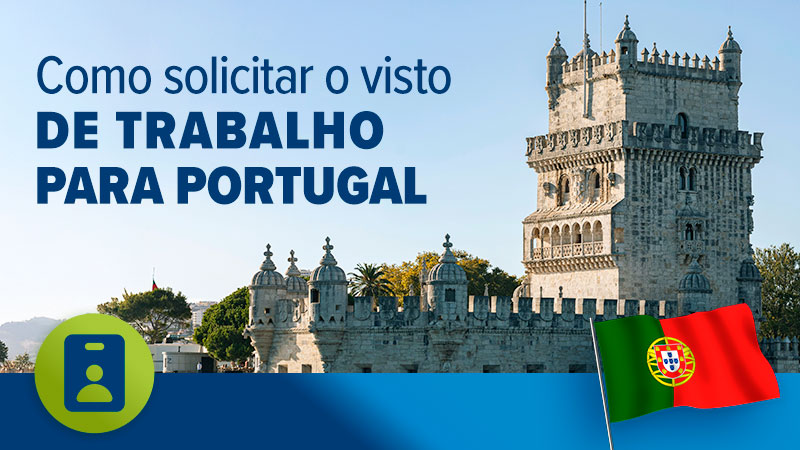 Visto de trabalho para Portugal: Guia completo 2025